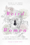 Weird Women (Volume 2: 1840-1925: Classic Supernatural Fiction by Groundbreaking Female Writers) by Lisa Morton, Leslie S. Klinger, 9781643137834
