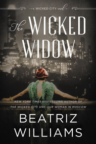 The Wicked Widow (A Wicked City Novel) by Beatriz Williams, 9780063142442
