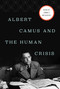 Albert Camus and the Human Crisis by Robert E. Meagher, 9781643138213