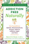 Addiction-Free Naturally (Free Yourself from Opioids, Pharmaceuticals, Alcohol, Tobacco, Caffeine, Sugar, and More) by Brigitte Mars, 9781644111116