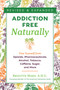 Addiction-Free Naturally (Free Yourself from Opioids, Pharmaceuticals, Alcohol, Tobacco, Caffeine, Sugar, and More) by Brigitte Mars, 9781644111116