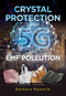 Crystal Protection from 5G and EMF Pollution by Barbara Newerla, 9781644111437