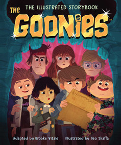 The Goonies: The Illustrated Storybook by Brooke  Vitale, Teo Skaffa, 9781647221782