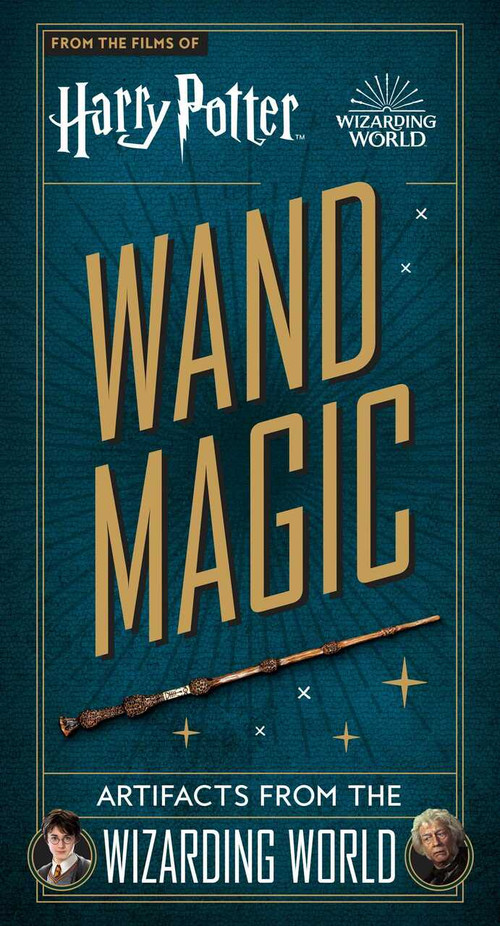 Harry Potter: Wand Magic (Artifacts from the Wizarding World) by Insight Editions, 9781647223397