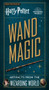 Harry Potter: Wand Magic (Artifacts from the Wizarding World) by Insight Editions, 9781647223397
