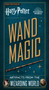 Harry Potter: Wand Magic (Artifacts from the Wizarding World) by Insight Editions, 9781647223397