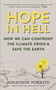 Hope in Hell (How We Can Confront the Climate Crisis & Save the Earth) by Jonathon Porritt, 9781647223618