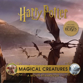Harry Potter: Magical Creatures: A Movie Scrapbook by Jody Revenson, 9781647224127