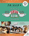 Friends: The Official Central Perk Cookbook (Classic TV Cookbooks, 90s TV) by Kara Mickelson, 9781647224264