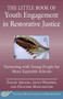 Little Book of Youth Engagement in Restorative Justice (Partnering with Young People to Create Systems Change for More Equitable Schools) by Evelín Aquino, Anita Wadhwa, Heather Manchester, 9781680997484