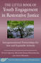 The Little Book of Youth Engagement in Restorative Justice (Intergenerational Partnerships for Just and Equitable Schools) by Evelín Aquino, Heather Bligh Manchester, Anita Wadhwa, 9781680997484