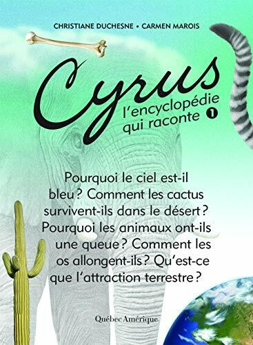 Cyrus 1 (L'encyclopédie qui raconte) by Christiane Duchesne, Carmen Marois, 9782764433072