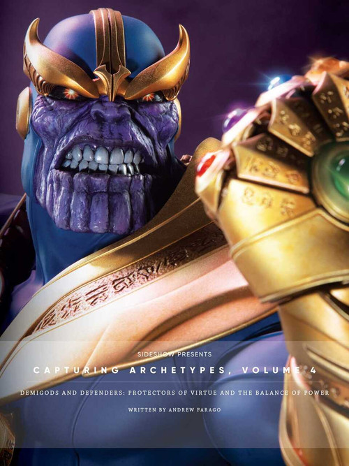 Sideshow Collectibles Presents: Capturing Archetypes, Volume 4 (Demigods and Defenders: Protectors of Virtue and the Balance of Power) by Andrew Farago, Bobby Moynihan, 9781683836209