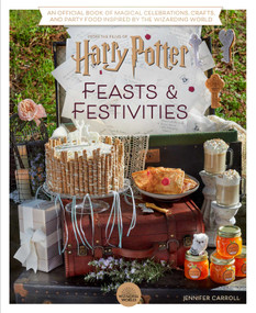 Harry Potter: Feasts & Festivities by Jennifer Carroll, 9781683837244