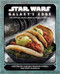 Star Wars: Galaxy's Edge (The Official Black Spire Outpost Cookbook) by Chelsea Monroe-Cassel, Marc Sumerak, 9781683837985