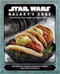 Star Wars: Galaxy's Edge (The Official Black Spire Outpost Cookbook) by Chelsea Monroe-Cassel, Marc Sumerak, 9781683837985