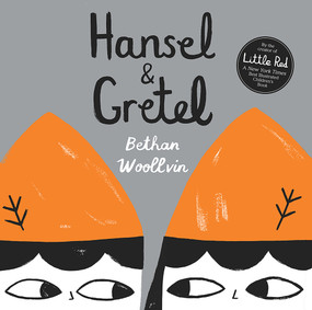 Hansel & Gretel - 9781682633298 by Bethan Woollvin, 9781682633298