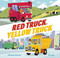 Red Truck, Yellow Truck by Michelle Robinson, Jez Tuya, 9781682633021