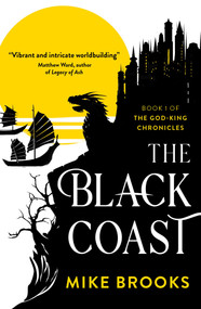 The Black Coast (Book One of the God-King Chronicles) by Mike Brooks, 9781781088241