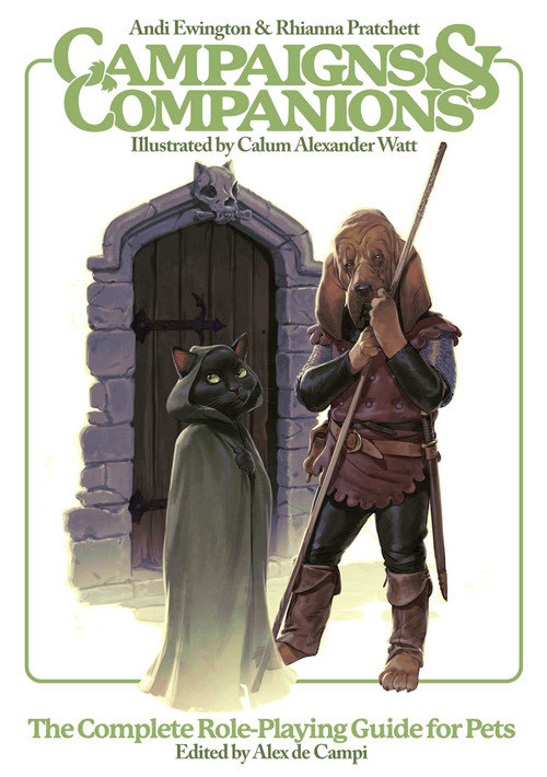 Campaigns & Companions (The Complete Role-Playing Guide for Pets) by Andi Ewington, Rhianna Pratchett, Calum Alexander Watt, Alex De Campi, 9781781089224