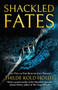 Shackled Fates by Thilde Kold Holdt, 9781781089255