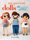 Sew Your Own Dolls (25 stylish dolls to make and personalize) by Louise Kelly, 9781782494249