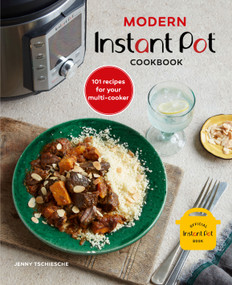 Modern Instant Pot® Cookbook (101 recipes for your multi-cooker) by Jenny Tschiesche, 9781788793506