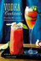 Vodka Cocktails (More than 40 recipes for delicious drinks to fix at home) by Ryland Peters & Small, 9781788793797