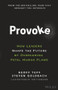 Provoke (How Leaders Shape the Future by Overcoming Fatal Human Flaws) by Geoff Tuff, Steven Goldbach, 9781119764472