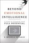 Beyond Emotional Intelligence (A Guide to Accessing Your Full Potential) by S. Michele Nevarez, 9781119800200