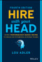Hire With Your Head (Using Performance-Based Hiring to Build Outstanding Diverse Teams) - 9781119808886 by Lou Adler, 9781119808886