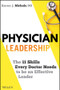 Physician Leadership (The 11 Skills Every Doctor Needs to be an Effective Leader) by Karen Nichols, 9781119817543