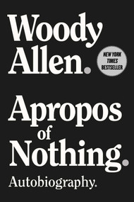 Apropos of Nothing (Autobiography) by Woody Allen, 9781951627997