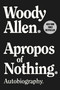 Apropos of Nothing (Autobiography) by Woody Allen, 9781951627997