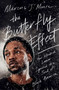 The Butterfly Effect (How Kendrick Lamar Ignited the Soul of Black America) - 9781982107598 by Marcus J. Moore, 9781982107598