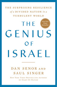 The Genius of Israel (The Surprising Resilience of a Divided Nation in a Turbulent World) by Dan Senor, Saul Singer, 9781982115760