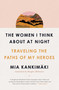 The Women I Think About at Night (Traveling the Paths of My Heroes) - 9781982129200 by Mia Kankimäki, Douglas Robinson, 9781982129200