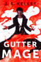 Gutter Mage by J.S. Kelley, 9781982134006