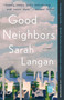 Good Neighbors (A Novel) - 9781982144371 by Sarah Langan, 9781982144371