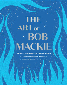 The Art of Bob Mackie by Frank Vlastnik, Laura Ross, Carol Burnett, Cher, Matt Tunia, 9781982152116
