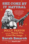 She Come By It Natural (Dolly Parton and the Women Who Lived Her Songs) - 9781982157296 by Sarah Smarsh, 9781982157296
