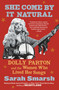 She Come By It Natural (Dolly Parton and the Women Who Lived Her Songs) - 9781982157296 by Sarah Smarsh, 9781982157296