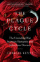 The Plague Cycle (The Unending War Between Humanity and Infectious Disease) - 9781982165345 by Charles Kenny, 9781982165345