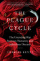 The Plague Cycle (The Unending War Between Humanity and Infectious Disease) - 9781982165345 by Charles Kenny, 9781982165345