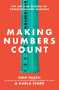 Making Numbers Count (The Art and Science of Communicating Numbers) by Chip Heath, Karla Starr, 9781982165444