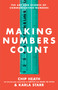 Making Numbers Count (The Art and Science of Communicating Numbers) by Chip Heath, Karla Starr, 9781982165444
