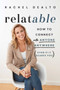 relatable (How to Connect with Anyone, Anywhere (Even If It Scares You)) by Rachel DeAlto, 9781982171087