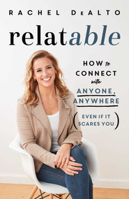 relatable (How to Connect with Anyone, Anywhere (Even If It Scares You)) by Rachel DeAlto, 9781982171087