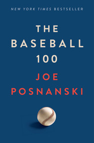 The Baseball 100 by Joe Posnanski, 9781982180584