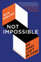 Not Impossible (Do What Can't Be Done) - 9781982185534 by Mick Ebeling, 9781982185534